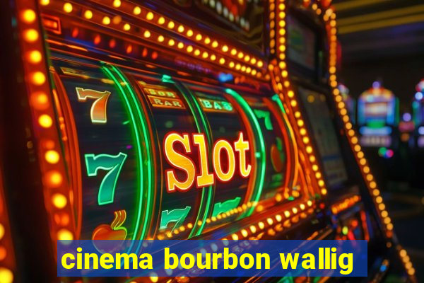 cinema bourbon wallig